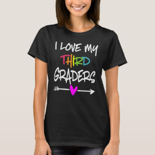 I Love My Third Graders Fun 3rd Grade Teacher Back T-Shirt