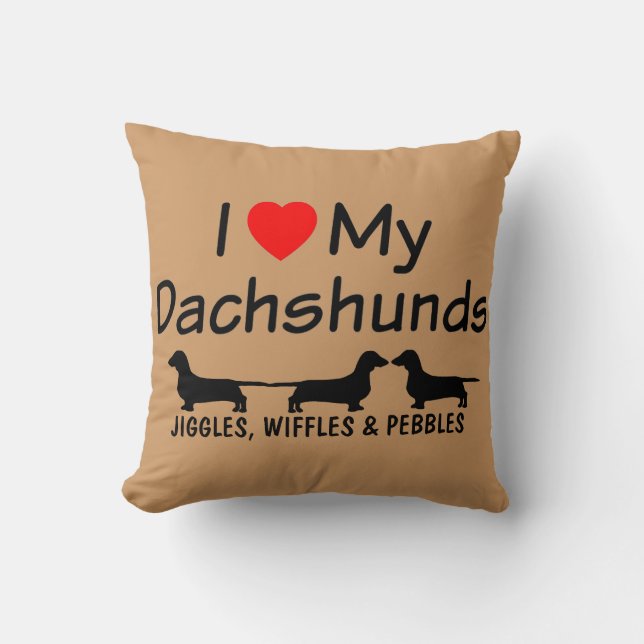 I Love My THREE Dachshunds Cushion (Front)