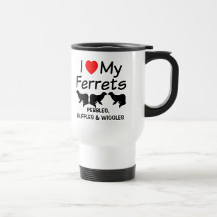 I Love My THREE Ferrets Travel Mug