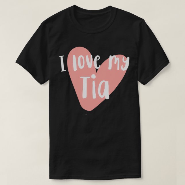 I love My Tia  Fun Cute Aunt Tee Heart  (Design Front)