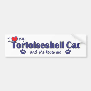 I Love My Tortoiseshell Cat (Female Cat) Bumper Sticker