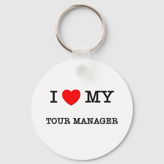 I Love My TOUR MANAGER Key Ring (Front)
