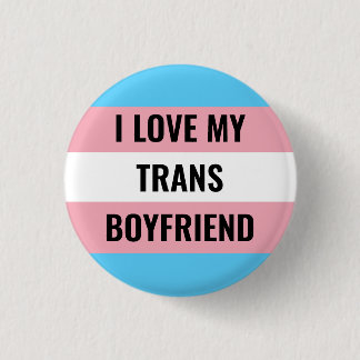 I Love My Trans Boyfriend Button