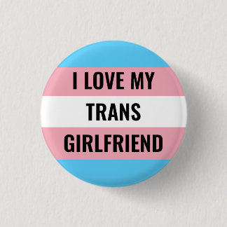 I Love My Trans Girlfriend Button