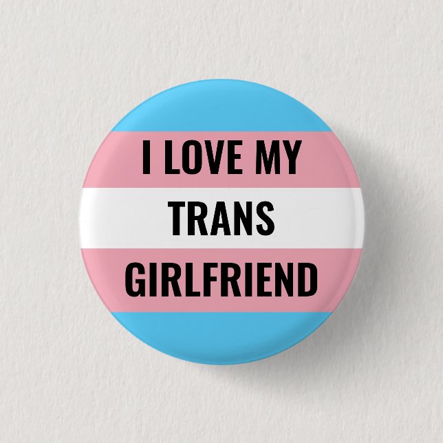 I Love My Trans Girlfriend Button (Front)