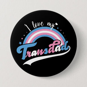I Love My Transdad   LGBTQ   Transgender 7.5 Cm Round Badge