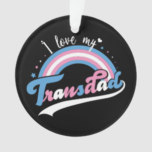 I Love My Transdad LGBTQ Transgender Ornament