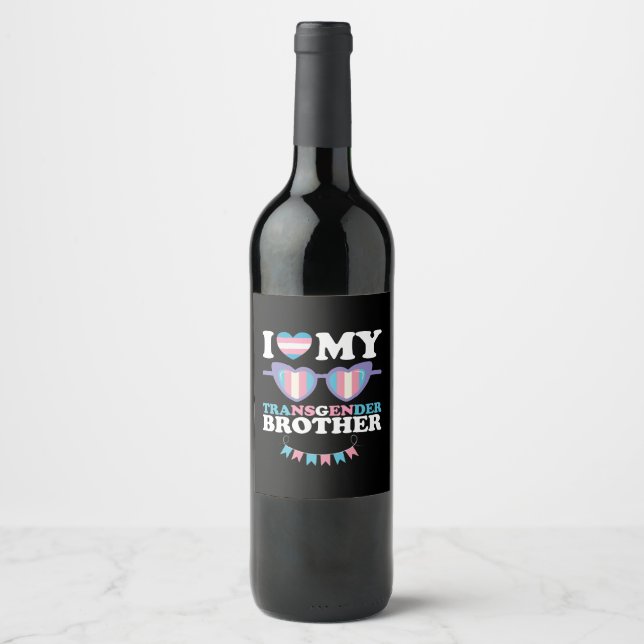 I Love My Transgender Brother Family Trans LGBTQ Wine Label (Front)
