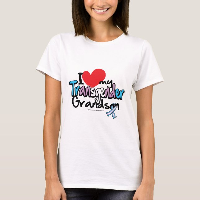 I Love My Transgender Grandson T-Shirt (Front)