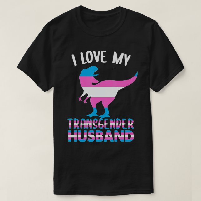 I Love My Transgender Husband Gay Pride LGBT Trans T-Shirt (Design Front)