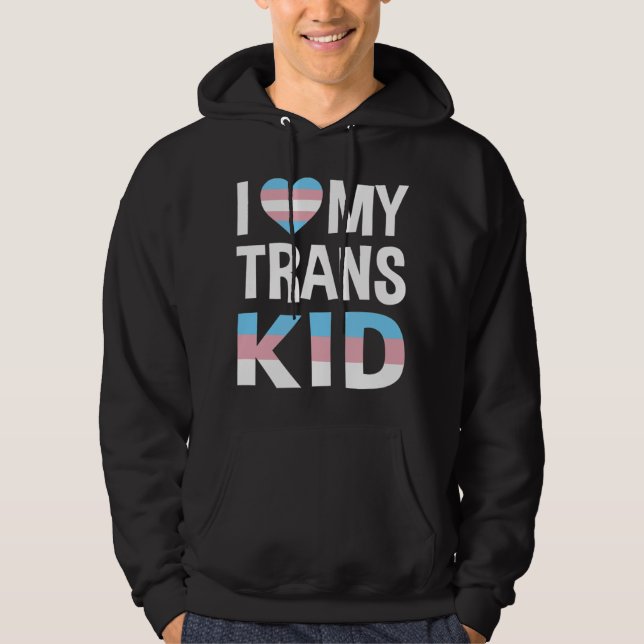 I Love My Transgender Kid Hoodie (Front)