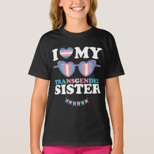 I Love My Transgender Sister Family Trans LGBTQ T-Shirt