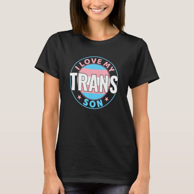 I Love my Transgender Son Parents Trans Pride LGBT T-Shirt (Front)