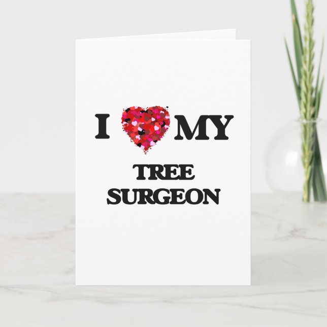 I love my Tree Surgeon Card (Front)