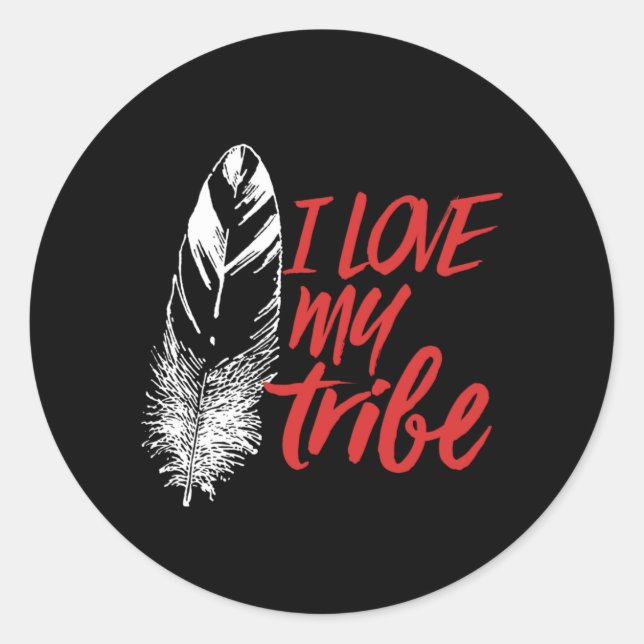 I Love My Tribe Inspirational Family Quote Classic Round Sticker (Front)