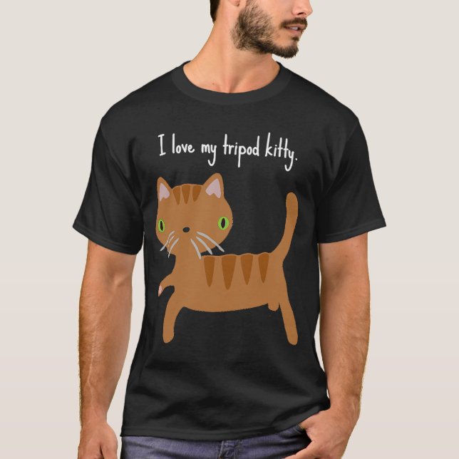 I love my Tripod Kitty  three legged cat pride T-Shirt (Front)