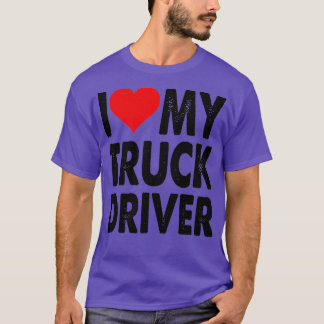 I love my truck driver 14 T-Shirt