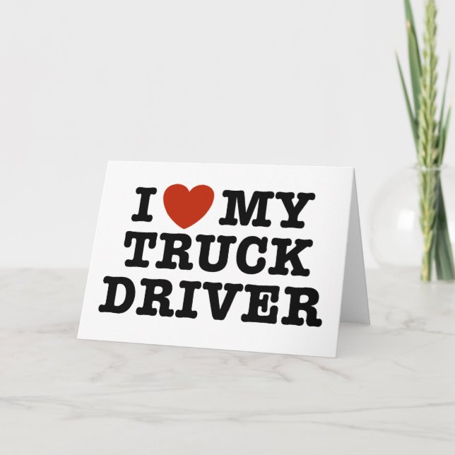 I Love My Truck Driver Card (Front)