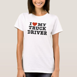 I Love My Truck Driver T-Shirt