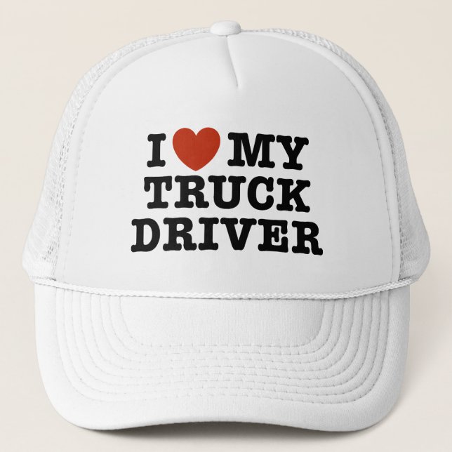 I Love My Truck Driver Trucker Hat (Front)