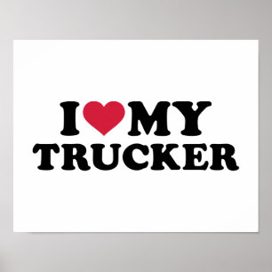 I love my trucker poster