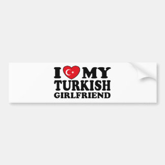 I Love My Turkish Girlfriend Bumper Sticker