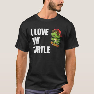 I Love My Turtle Pet  For Men Womens Girls Guys Te T-Shirt