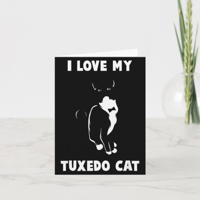 I Love My Tuxedo Cat T Shirt _ Cat Lover T Shirt  Card (Front)