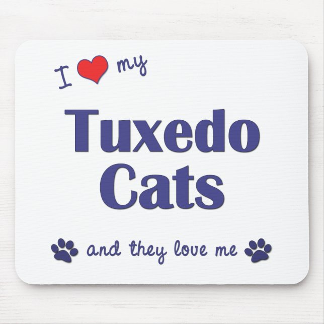 I Love My Tuxedo Cats (Multiple Cats) Mouse Mat (Front)