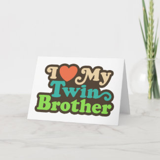 I Love My Twin Brother Card
