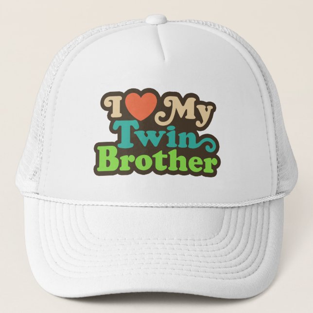 I Love My Twin Brother Trucker Hat (Front)