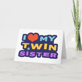 I Love My Twin Sister Card