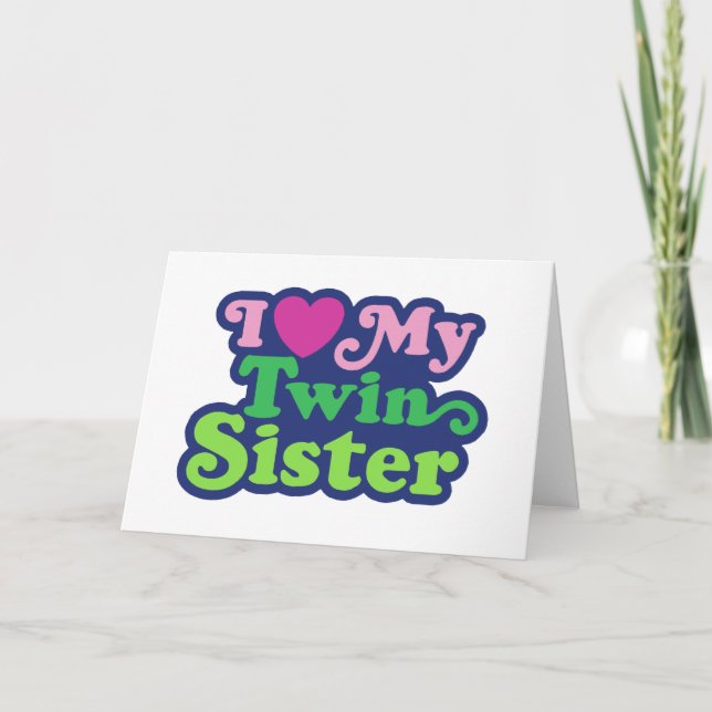 I Love My Twin Sister Card (Front)