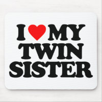 I LOVE MY TWIN SISTER