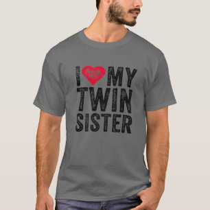 I Love My Twin Sister Red Heart Funny Distressed R T-Shirt