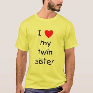 I Love My Twin Sister T-Shirt