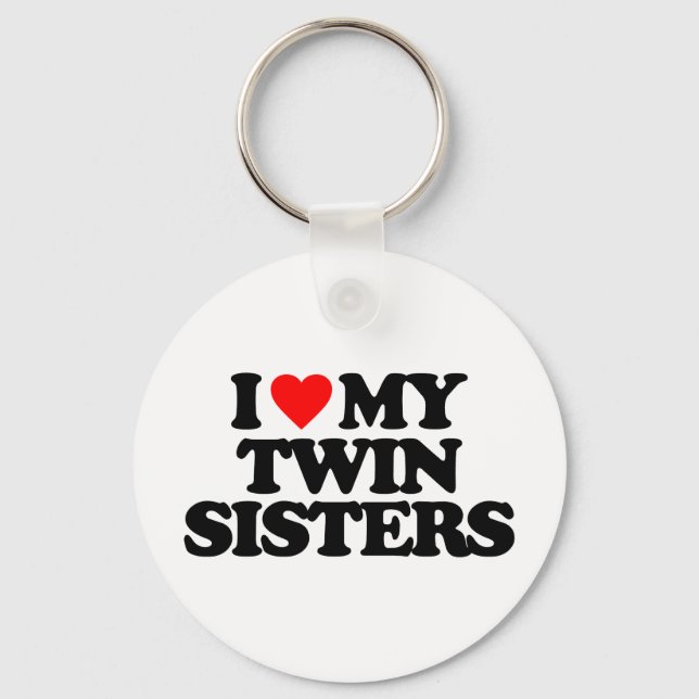 I LOVE MY TWIN SISTERS KEY RING (Front)