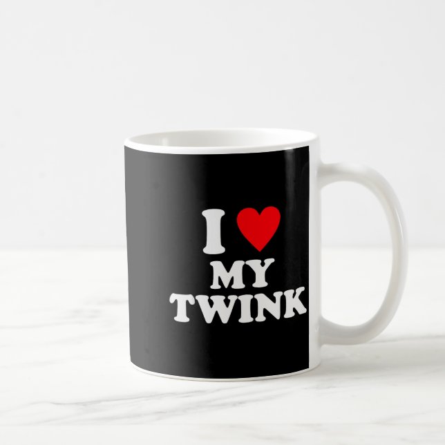 I Love My Twink Funny Quote  Coffee Mug (Right)