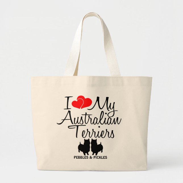 I Love My Two Australian Terrier Dogs Large Tote Bag (Front)