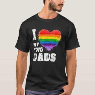 I Love My Two Dads LGBT Gay T-Shirt