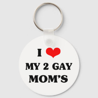 I love my two gay mum's key ring