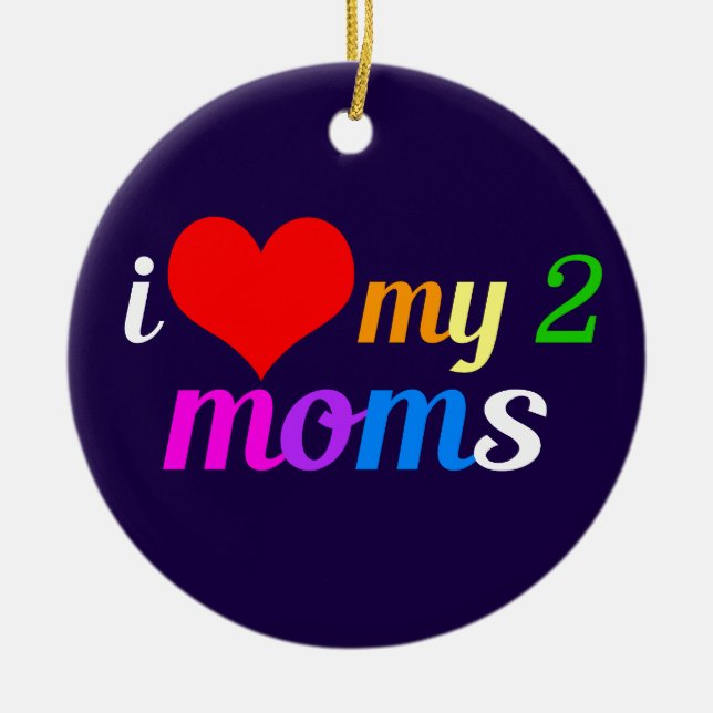 I Love My Two Moms Gay Pride Daughter Ceramic Tree Decoration (Front)