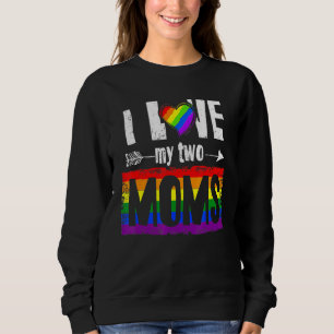 I Love My Two Moms Lesbian Lgbt Pride  For Kids Sweatshirt