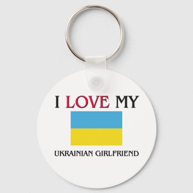 I Love My Ukrainian Girlfriend Key Ring (Front)