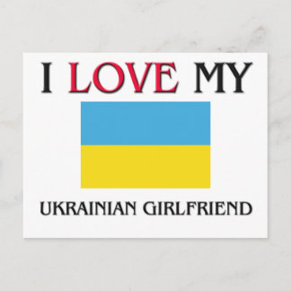 I Love My Ukrainian Girlfriend Postcard