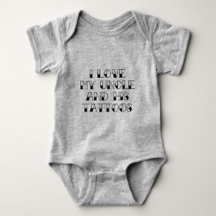 I Love My Uncle And His Tattoos Baby Bodysuit