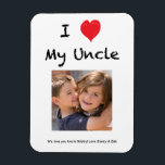 I Love My Uncle Photo Magnet Keepsake<br><div class="desc">Make any occasion special with this customisable photo magnet! You can use the 'Personalise this template' link to change the photos and edit the text. The photo option is set the same dimensions as the photo you upload. Share your memories and create something unique for many years to come.</div>