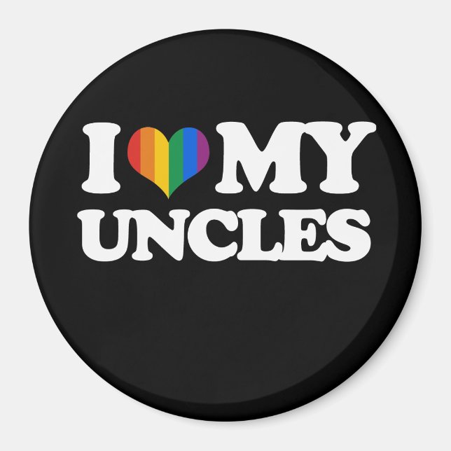 I Love My Uncles - Magnet (Front)