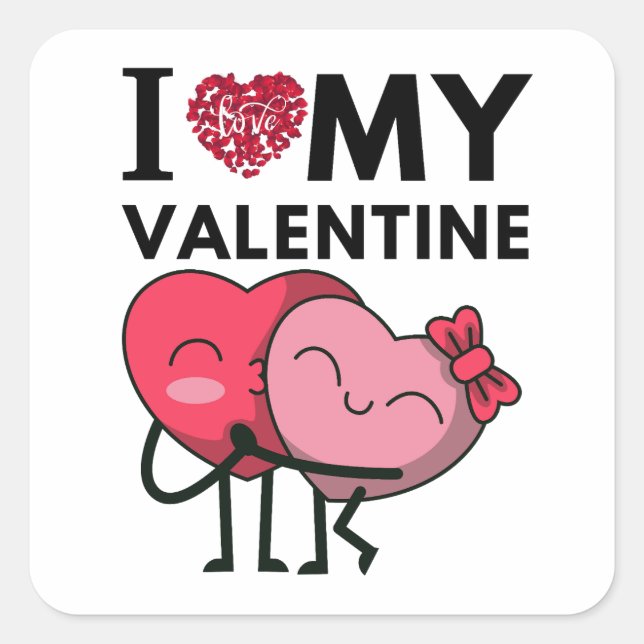 I Love My Valentine Special Valentines Day Gifts Square Sticker (Front)
