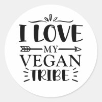 I Love My Vegan Tribe,